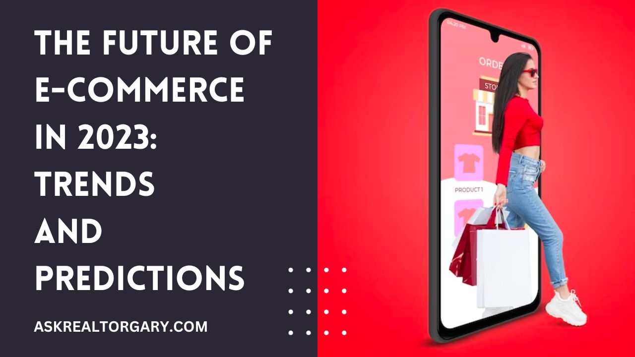 The Future of E-Commerce in 2023: Trends and Predictions